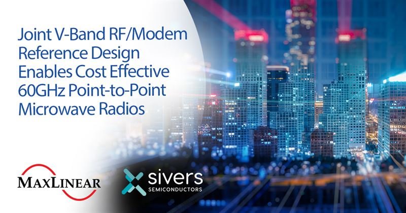 Sivers Semiconductors and MaxLinear Partner to Develop Point-to-Point Radio Solution